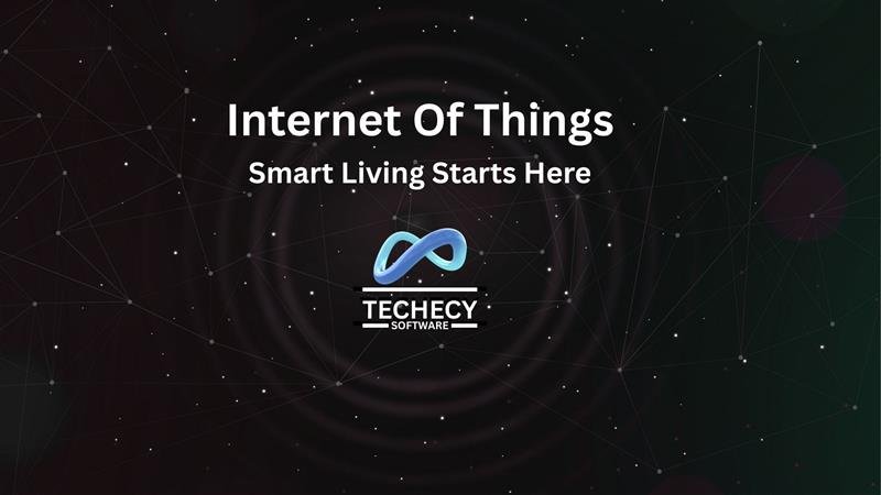Internet of Things: Smart Living Starts Here